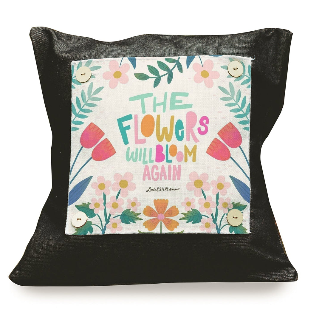 The Flowers Will Bloom Again Pillow Swap