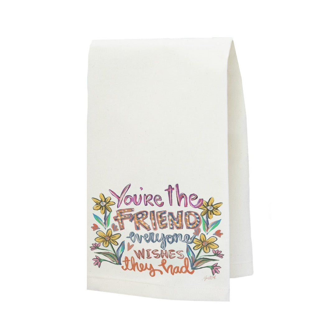 You're the Friend Tea Towel