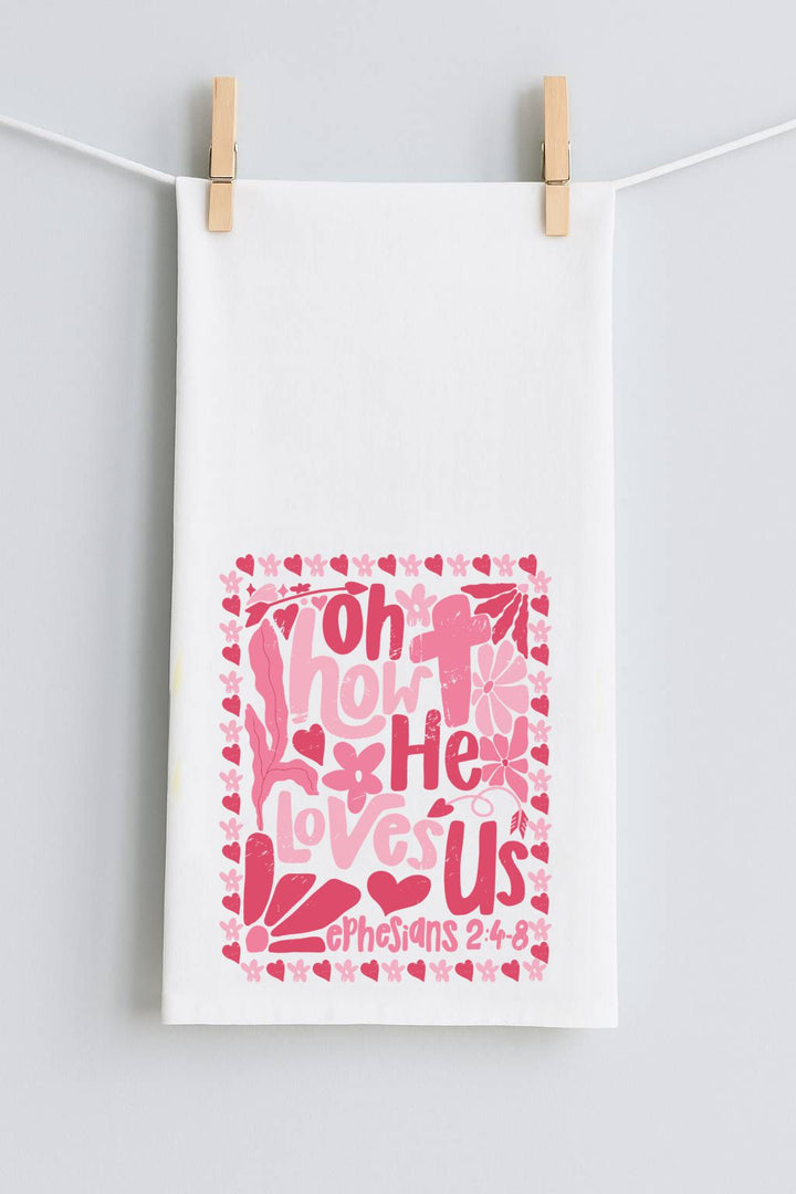 Oh How He Loves Us Tea Towel